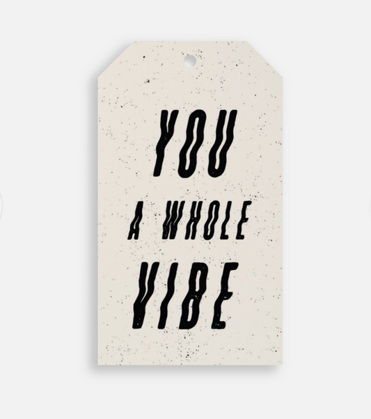 Eternal Sunday YOU A WHOLE VIBE | GIFT TAGS Los Angeles CA